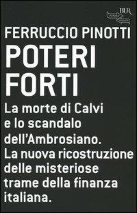 Poteri forti - Ferruccio Pinotti - Libro Rizzoli 2005, BUR Futuropassato | Libraccio.it