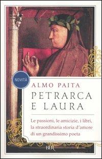 Petrarca e Laura - Almo Paita - Libro Rizzoli 2004, BUR Saggi | Libraccio.it