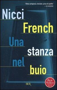 Una stanza nel buio - Nicci French - Libro Rizzoli 2005, BUR Narrativa | Libraccio.it