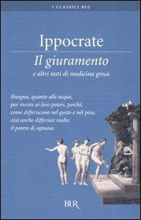 Il giuramento e altri testi di medicina greca - Ippocrate - Libro Rizzoli 2005, BUR I classici blu | Libraccio.it