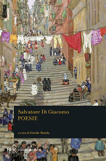 Poesie - Salvatore Di Giacomo - Libro Rizzoli 2005, Bur poesia | Libraccio.it