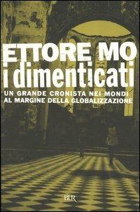 I dimenticati - Ettore Mo - Libro Rizzoli 2005, BUR Saggi | Libraccio.it