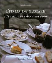 L'Italia da gustare. 101 città del cibo e del vino