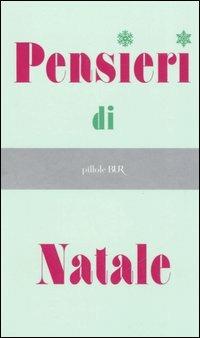 Pensieri di Natale  - Libro Rizzoli 2005, BUR Pillole BUR | Libraccio.it