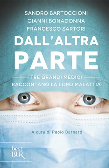 Dall'altra parte - Gianni Bonadonna, Sandro Bartoccioni, Francesco Sartori - Libro Rizzoli 2006, BUR Futuropassato | Libraccio.it