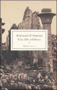 Cima delle nobildonne - Stefano D'Arrigo - Libro Rizzoli 2006, Opere di Stefano D'Arrigo | Libraccio.it