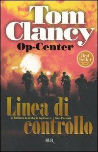 Op-Center. Linea di controllo - Tom Clancy - Libro Rizzoli 2006, BUR Narrativa | Libraccio.it