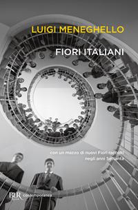 Fiori italiani - Luigi Meneghello - Libro Rizzoli 2006, BUR Scrittori contemporanei | Libraccio.it