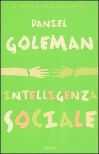 Intelligenza sociale - Daniel Goleman - Libro Rizzoli 2006 | Libraccio.it