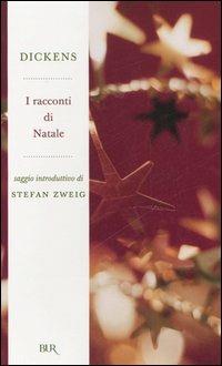 I racconti di Natale - Charles Dickens - Libro Rizzoli 2006, BUR Radici BUR | Libraccio.it