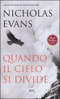 Quando il cielo si divide - Nicholas Evans - Libro Rizzoli 2006, BUR Narrativa | Libraccio.it