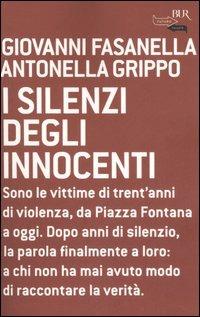I silenzi degli innocenti - Giovanni Fasanella, Antonella Grippo - Libro Rizzoli 2006, BUR Futuropassato | Libraccio.it
