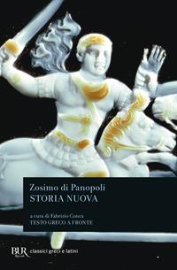 Storia nuova. Testo greco a fronte - Zosimo di Panopoli - Libro Rizzoli 2007, BUR Classici greci e latini | Libraccio.it