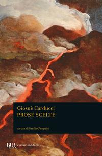 Prose scelte - Giosuè Carducci - Libro Rizzoli 2007, BUR Classici moderni | Libraccio.it