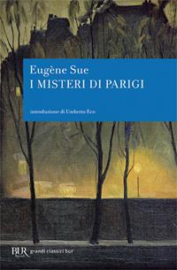 I misteri di Parigi - Eugène Sue - Libro Rizzoli 2007, BUR I grandi romanzi | Libraccio.it
