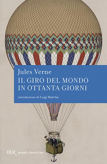 Il giro del mondo in ottanta giorni - Jules Verne - Libro Rizzoli 2007, BUR I grandi romanzi | Libraccio.it