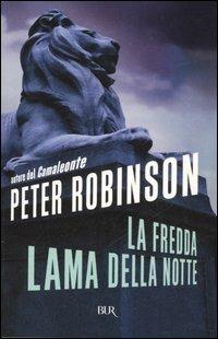 La fredda lama della notte - Peter Robinson - Libro Rizzoli 2007, BUR Narrativa | Libraccio.it