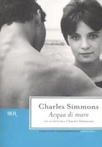 Acqua di mare - Charles Simmons - Libro Rizzoli 2007, BUR Contemporanea | Libraccio.it