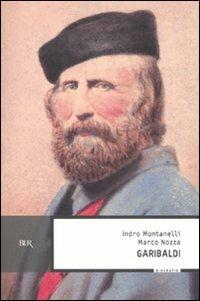 Garibaldi - Indro Montanelli, Marco Nozza - Libro Rizzoli 2007, BUR Storia e biografie | Libraccio.it