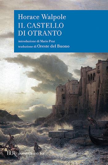 Il castello di Otranto - Horace Walpole - Libro Rizzoli 2007, BUR I grandi romanzi | Libraccio.it