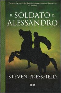Il soldato di Alessandro - Steven Pressfield - Libro Rizzoli 2007, BUR Narrativa | Libraccio.it