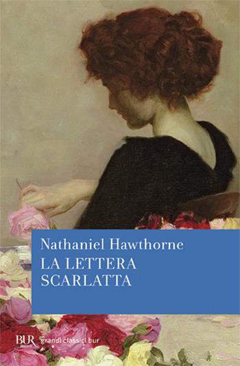 La lettera scarlatta - Nathaniel Hawthorne - Libro Rizzoli 2007, BUR I grandi romanzi | Libraccio.it