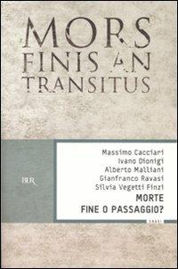 Morte. Fine o passaggio?  - Libro Rizzoli 2007, BUR Saggi | Libraccio.it