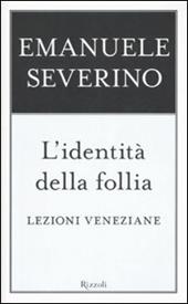 L'identità della follia. Lezioni veneziane