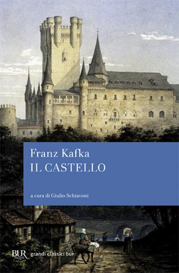 Il castello - Franz Kafka - Libro Rizzoli 2007, BUR I grandi romanzi | Libraccio.it