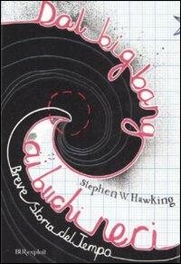 Dal big bang ai buchi neri. Breve storia del tempo - Stephen Hawking - Libro Rizzoli 2007, BUR Exploit | Libraccio.it