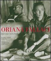 Oriana Fallaci. Intervista con la Storia. Immagini e parole di una vita. Ediz. illustrata