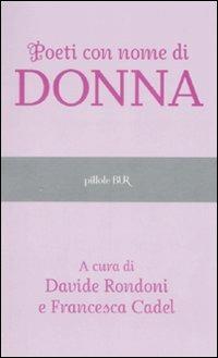 Poeti con nome di donna  - Libro Rizzoli 2008, BUR Pillole BUR | Libraccio.it