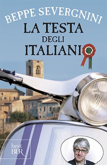 La testa degli italiani - Beppe Severgnini - Libro Rizzoli 2008, BUR Saggi | Libraccio.it