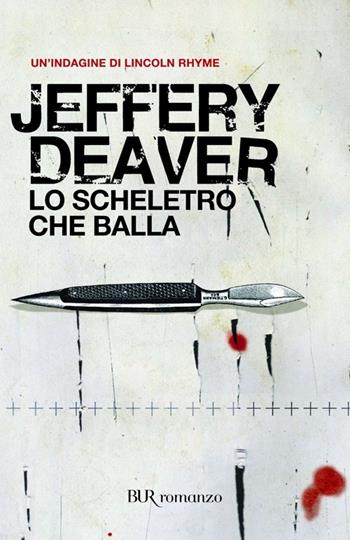 Lo scheletro che balla - Jeffery Deaver - Libro Rizzoli 2003, BUR Narrativa | Libraccio.it