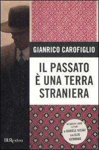 Il passato è una terra straniera - Gianrico Carofiglio - Libro Rizzoli 2008, BUR Burextra | Libraccio.it