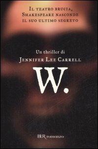W. - Jennifer L. Carrell - Libro Rizzoli 2008, BUR Narrativa | Libraccio.it