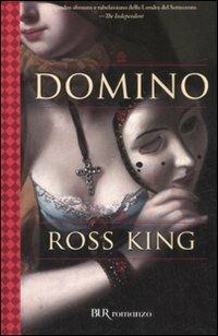 Domino - Ross King - Libro Rizzoli 2008, BUR Narrativa | Libraccio.it