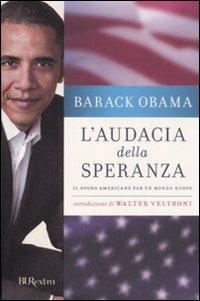 L'audacia della speranza. Il sogno americano per un mondo nuovo - Barack Obama - Libro Rizzoli 2008, BUR Burextra | Libraccio.it