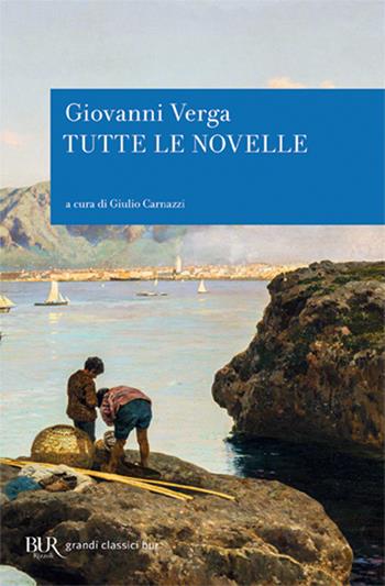 Tutte le novelle - Giovanni Verga - Libro Rizzoli 2008, BUR Radici BUR | Libraccio.it