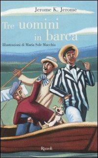 Tre uomini in barca - Jerome K. Jerome - Libro Rizzoli 2008 | Libraccio.it