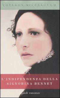 L'indipendenza della signorina Bennet - Colleen McCullough - Libro Rizzoli 2008 | Libraccio.it