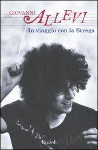 In viaggio con la strega - Giovanni Allevi - Libro Rizzoli 2008 | Libraccio.it