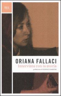 Intervista con la storia - Oriana Fallaci - Libro Rizzoli 2008, BUR Opere di Oriana Fallaci | Libraccio.it