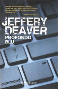 Profondo blu - Jeffery Deaver - Libro Rizzoli 2009, BUR Narrativa | Libraccio.it