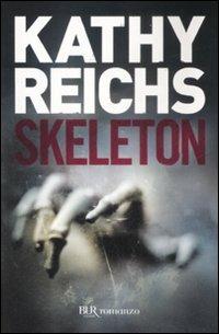 Skeleton - Kathy Reichs - Libro Rizzoli 2009, BUR Narrativa | Libraccio.it
