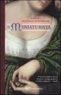 Il miniaturista - Brenda R. Vantrease - Libro Rizzoli 2009, BUR Narrativa | Libraccio.it