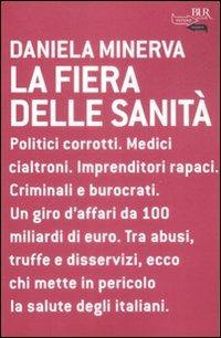 La fiera della sanità - Daniela Minerva - Libro Rizzoli 2009, BUR Futuropassato | Libraccio.it