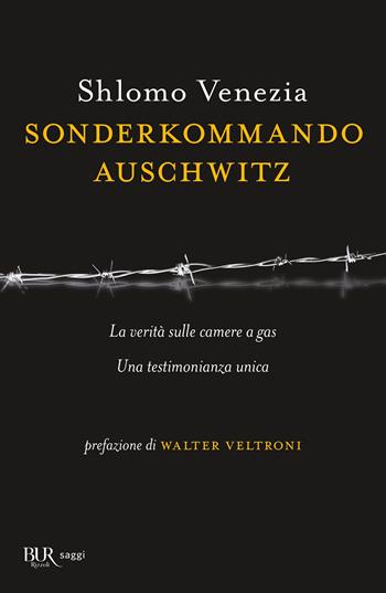 Sonderkommando Auschwitz - Shlomo Venezia - Libro Rizzoli 2009, BUR Saggi | Libraccio.it