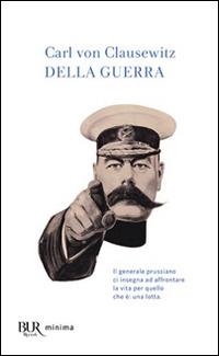 Della guerra - Karl von Clausewitz - Libro Rizzoli 2009, BUR Pillole BUR | Libraccio.it