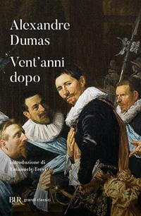 Vent'anni dopo - Alexandre Dumas - Libro Rizzoli 2009, BUR I grandi romanzi | Libraccio.it